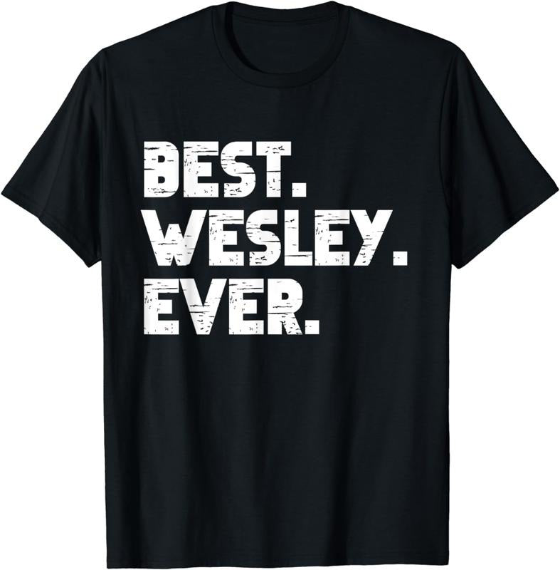 [100% Cotton]Best Wesley Ever Popular Birth Names Wesley Costume T-Shirt Hoodie, Sweatshirt | WearSparks.com