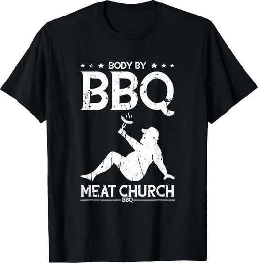 100% Cotton Body By BBQ Meat Church BBQ - BBQ Enthusiasm T-Shirt Hoodie, Sweatshirt | WearSparks.com