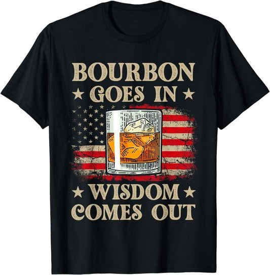 [100% Cotton]Bourbon Goes In Wisdom Comes Out Shirt Funny Drinking T-Shirt Hoodie, Sweatshirt | WearSparks.com