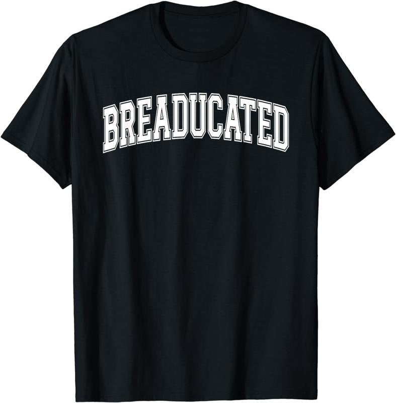 [100% Cotton]Breaducated Breadmaker Bread Baking Sourdough Enthusiast T-Shirt Hoodie, Sweatshirt | WearSparks.com