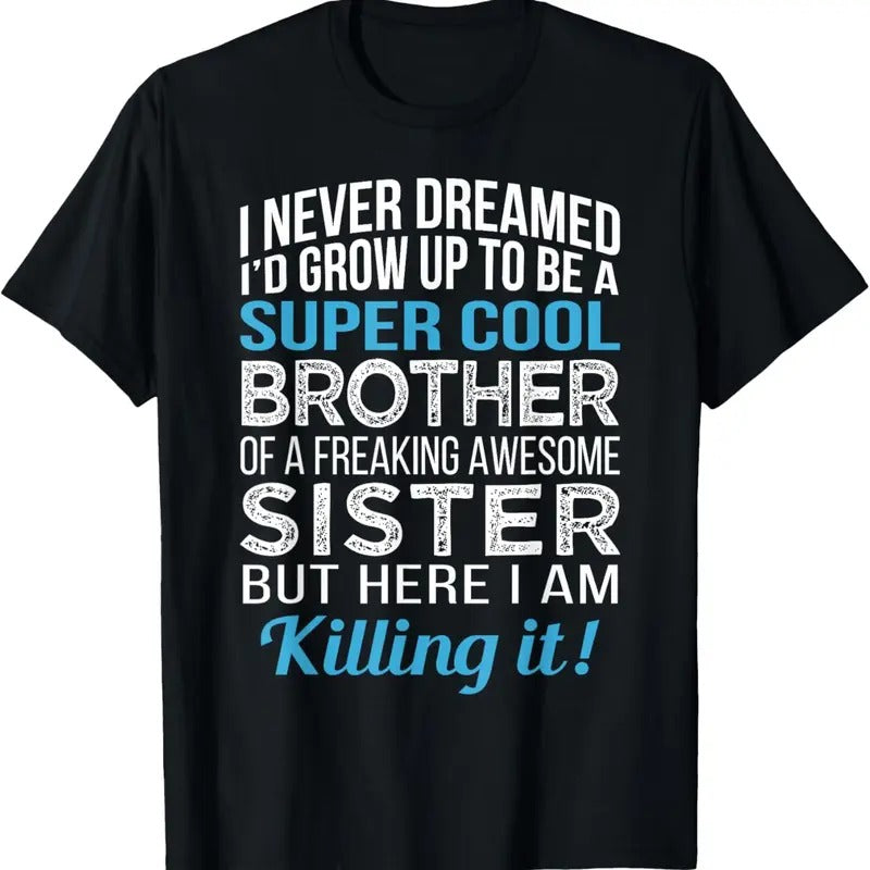 100% Cotton Brother Shirt Funny Brother Gift from Sister Birthday T-Shirt Hoodie, Sweatshirt | WearSparks.com