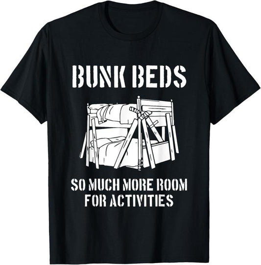 100% Cotton Bunk Beds Funny Awesome T-Shirt More Room for Activities Tee T-Shirt Hoodie, Sweatshirt | WearSparks.com