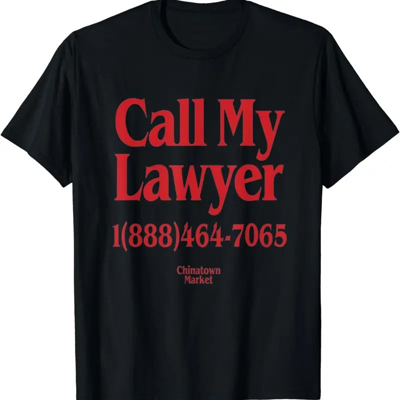 [100% Cotton]Call my Lawyer from Chinatown T-Shirt Hoodie, Sweatshirt | WearSparks.com
