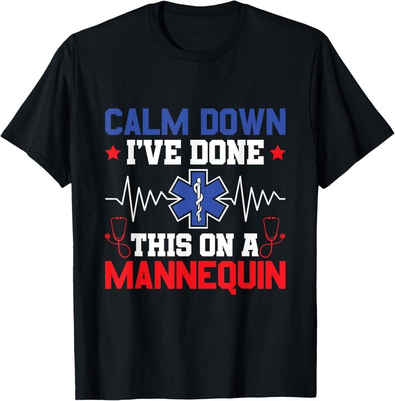 100% Cotton Calm Down I've Done This On A Mannequin - EMT Paramedic EMS T-Shirt Hoodie, Sweatshirt | WearSparks.com
