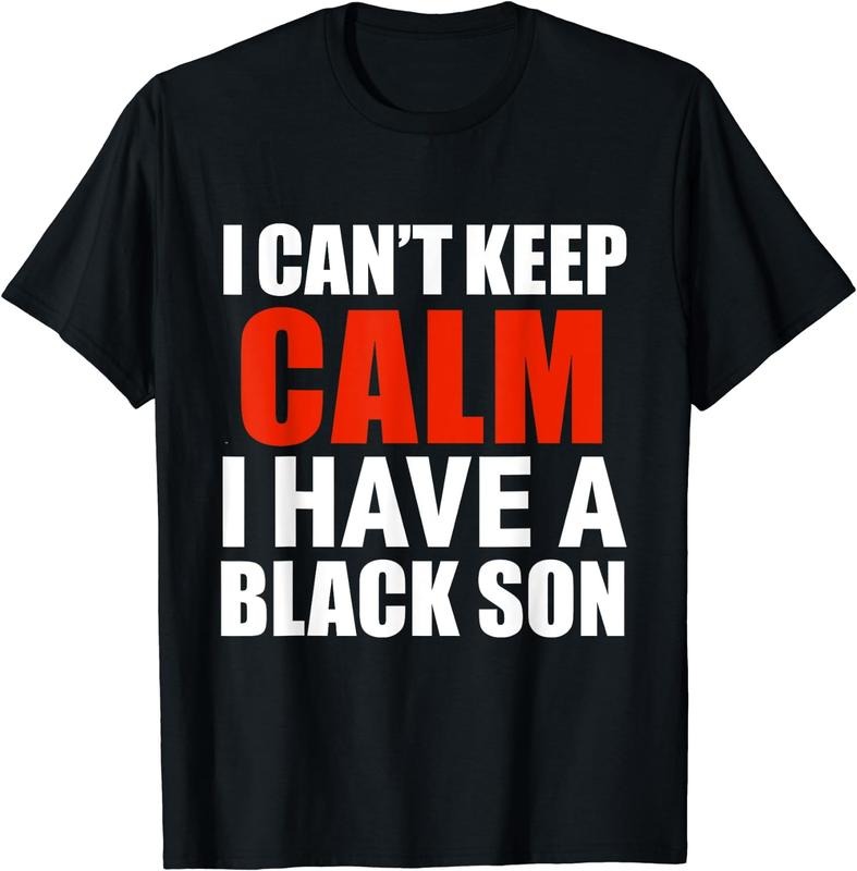 [100% Cotton]Can't keep calm I have black a son black lives matter BLM T-Shirt Hoodie, Sweatshirt | WearSparks.com