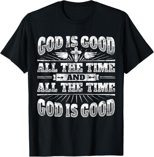100% Cotton Cool Christian Saying T Shirt: God Is Good All The Time Tee Hoodie, Sweatshirt | WearSparks.com