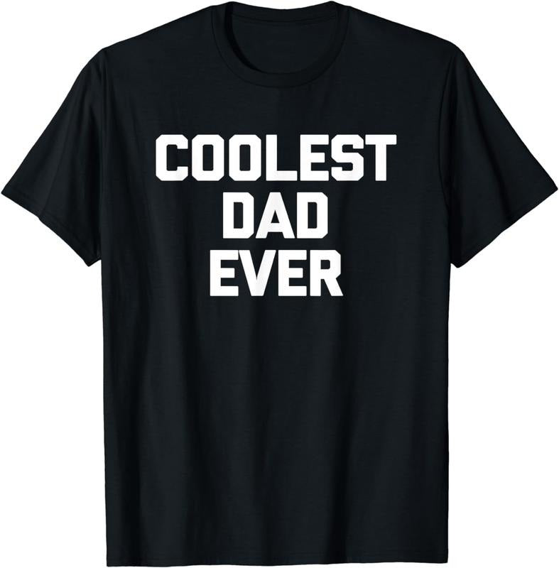 [100% Cotton]Coolest Dad Ever T-Shirt funny saying sarcastic Cool Dad T-Shirt Hoodie, Sweatshirt | WearSparks.com