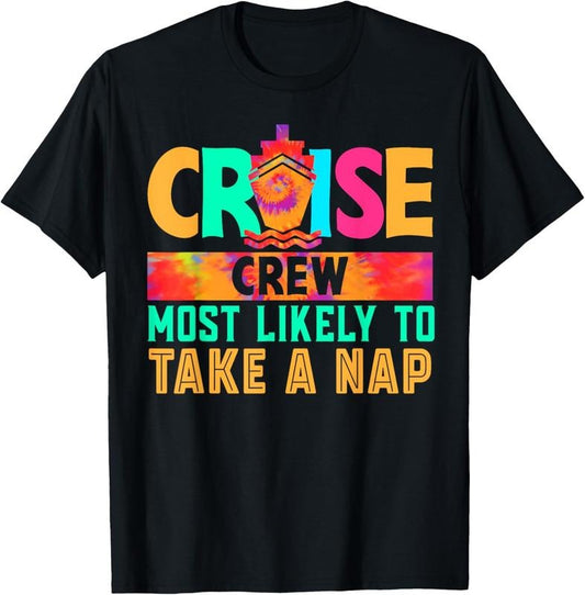100% Cotton Cruise Crew Most Likely to Take A Nap Hippie T-Shirt Hoodie, Sweatshirt | WearSparks.com