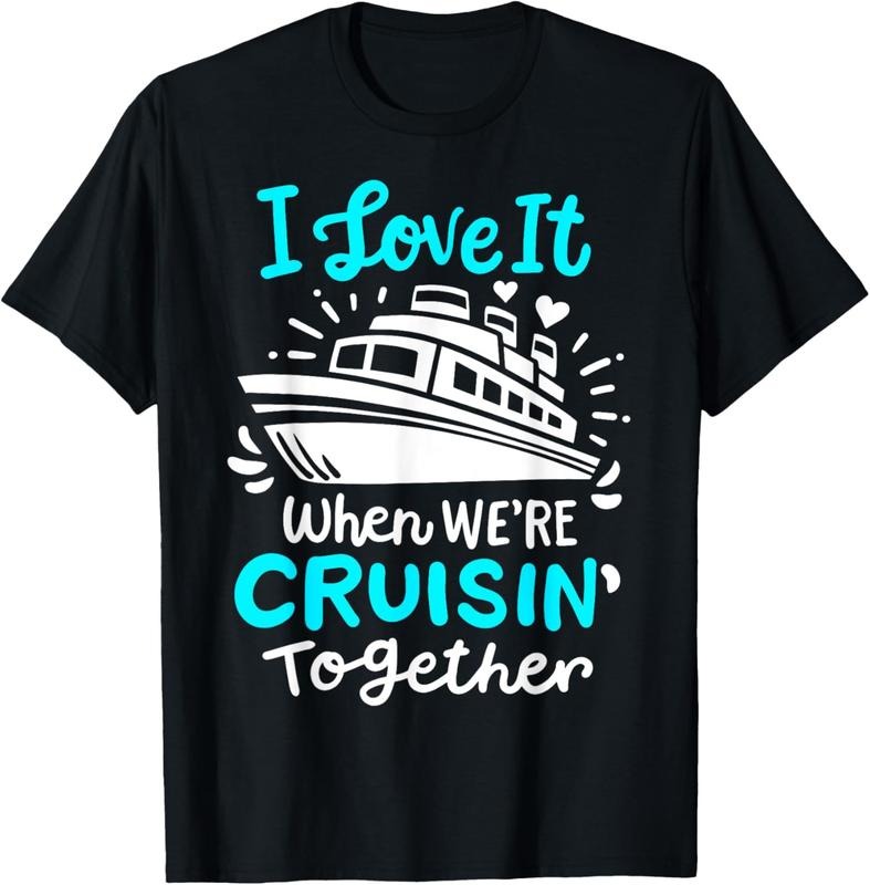 100% Cotton Cruise I Love It When We're Cruisin' Together T-Shirt Hoodie, Sweatshirt | WearSparks.com