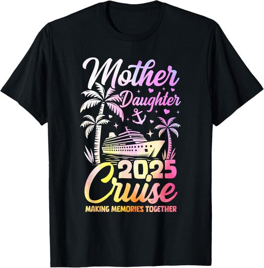 100% Cotton Cruise Mother Daughter Trip 2025 Funny Mom Daughter Vacation T-Shirt Hoodie, Sweatshirt | WearSparks.com