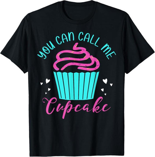 100% Cotton Cupcake Bakers Cupcake Pastry Chefs You Can Call Me Cupcake T-Shirt Hoodie, Sweatshirt | WearSparks.com