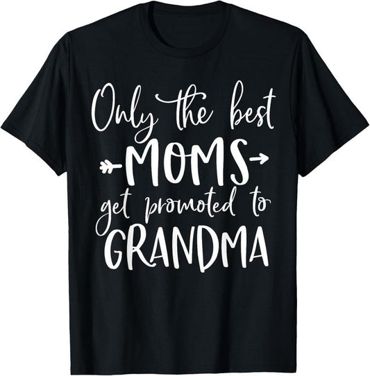 100% Cotton Cute Announcement Only The Best Moms Get Promoted to Grandma T-Shirt Hoodie, Sweatshirt | WearSparks.com