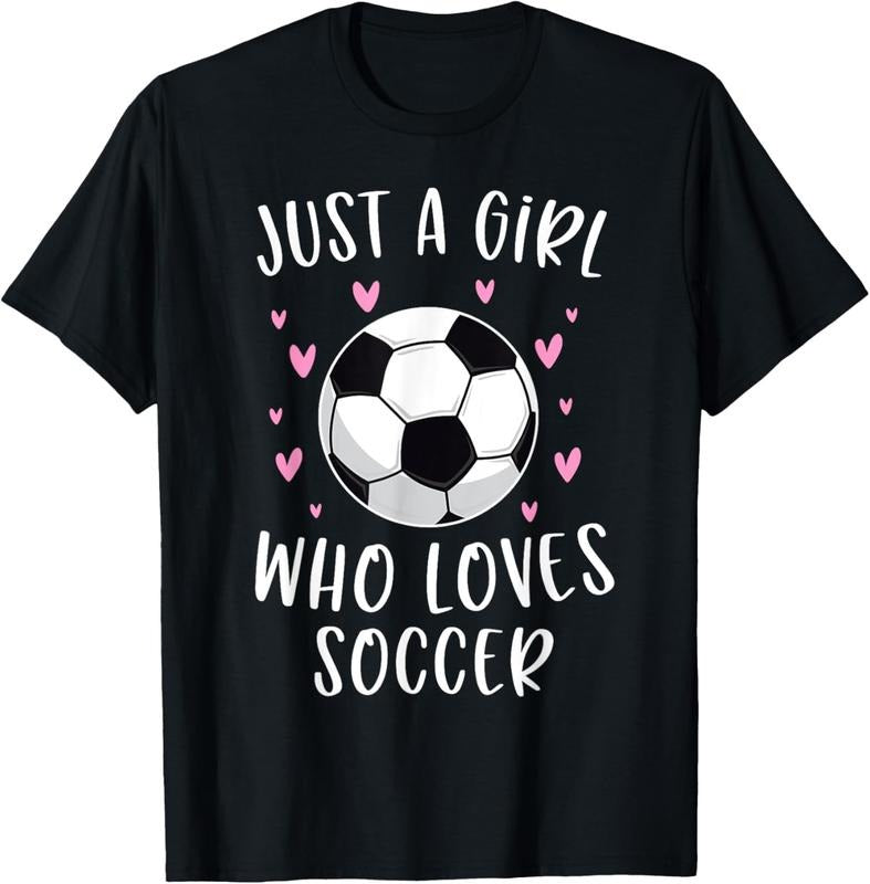 100% Cotton Cute Soccer Shirt For Girls Just A Girl Who Loves Soccer T-Shirt Hoodie, Sweatshirt | WearSparks.com