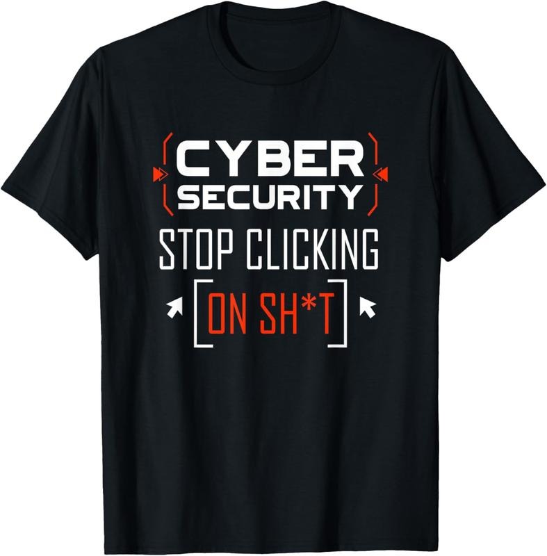 100% Cotton Cybersecurity Shirt Cyber Security Don't Click IT Hacker T-Shirt Hoodie, Sweatshirt | WearSparks.com