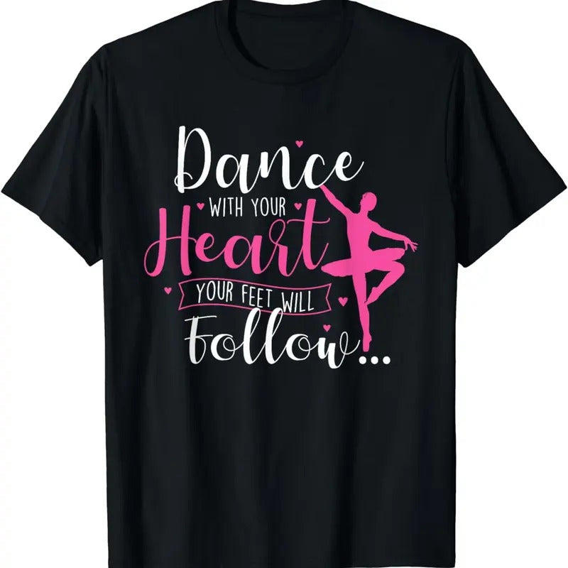 [100% Cotton]Dance With Your Heart - Ballet Dance Teacher Ballerina Barre T-Shirt Hoodie, Sweatshirt | WearSparks.com
