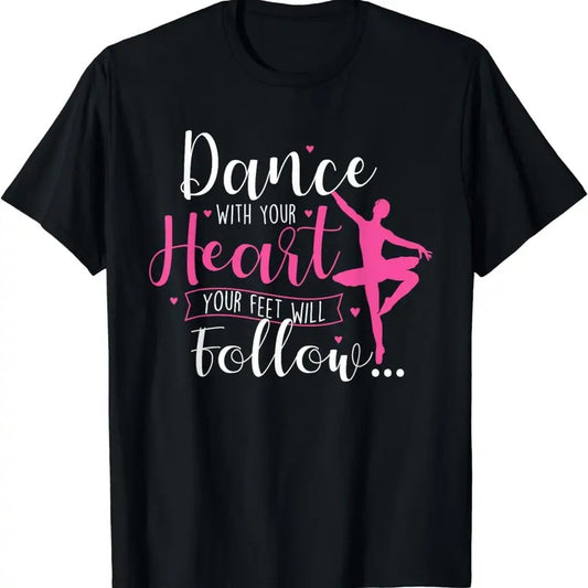 [100% Cotton]Dance With Your Heart - Ballet Dance Teacher Ballerina Barre T-Shirt Hoodie, Sweatshirt | WearSparks.com