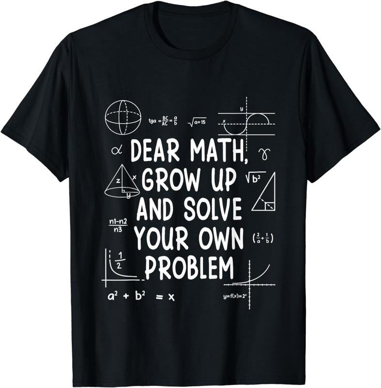 [100% Cotton]Dear Math Grow Up And Solve Your Own Problems funny T-Shirt Hoodie, Sweatshirt | WearSparks.com