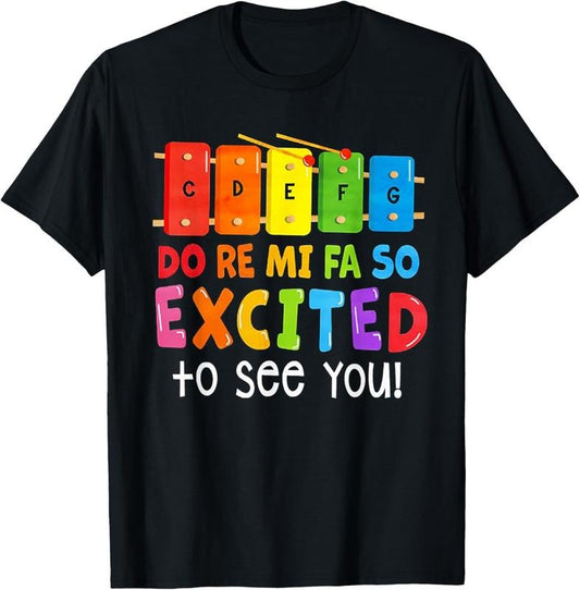 100% Cotton Do Re Mi Fa So Excited To See You Music Teacher T-Shirt Hoodie, Sweatshirt | WearSparks.com