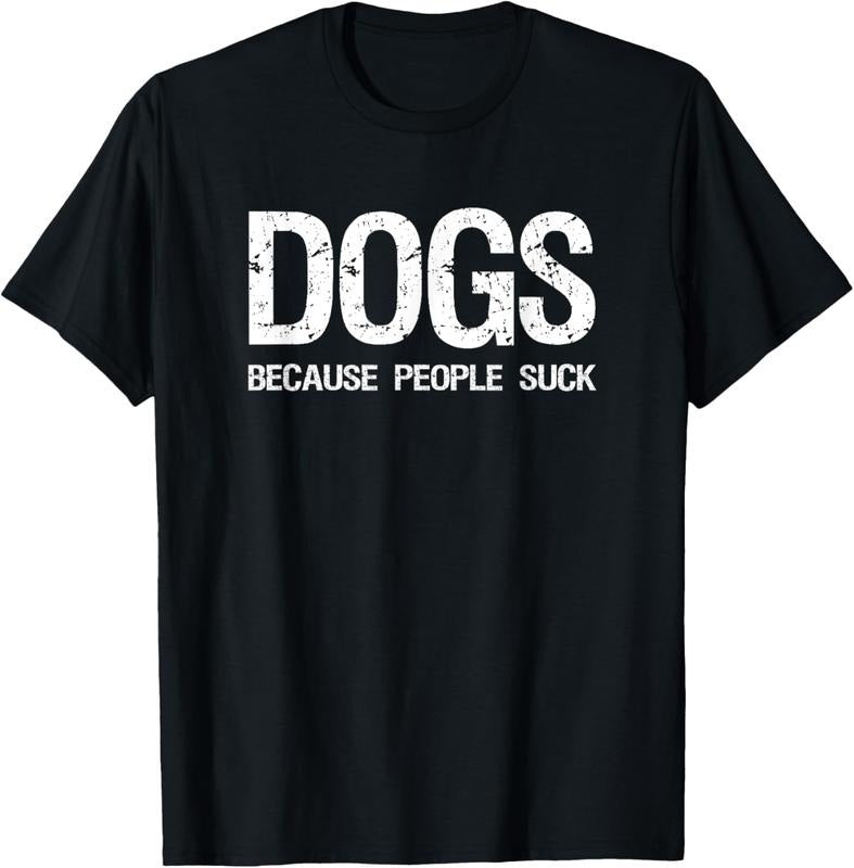 100% Cotton Dogs Because People Suck T-shirt T-Shirt Hoodie, Sweatshirt | WearSparks.com