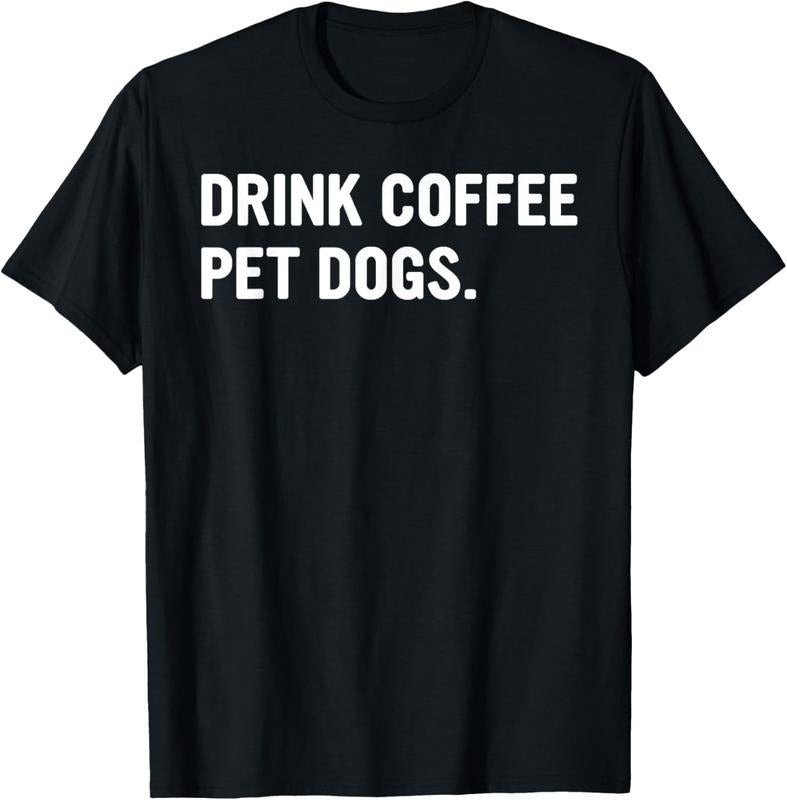 100% Cotton Drink Coffee Pet Dogs Funny Caffeine Dog Lover T-Shirt Hoodie, Sweatshirt | WearSparks.com