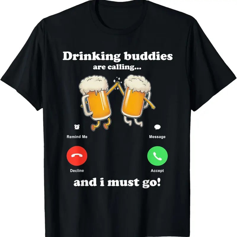 100% Cotton Drinking buddies is calling... i must go Funny beer T-Shirt Hoodie, Sweatshirt | WearSparks.com