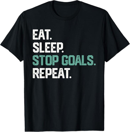 100% Cotton EAT SLEEP STOP GOALS REPEAT Goalie Soccer Hockey  T-Shirt Hoodie, Sweatshirt | WearSparks.com