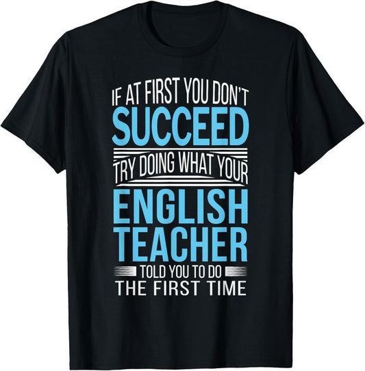 100% Cotton English Teacher If at first you don't succeed Funny T-Shirt Hoodie, Sweatshirt | WearSparks.com
