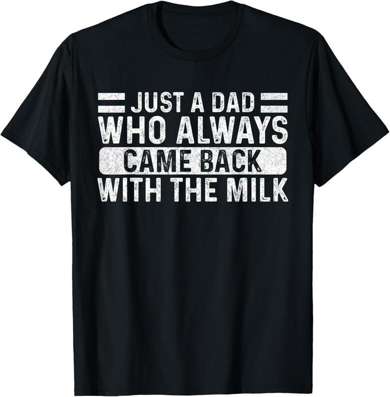 100% Cotton Father's Day Just A Dad Who Always Came Back With The Milk T-Shirt Hoodie, Sweatshirt | WearSparks.com