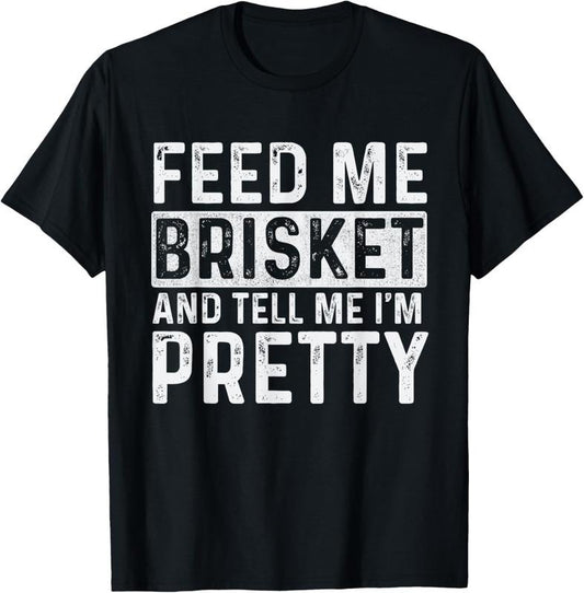 100% Cotton Feed Me Brisket - Pitmaster BBQ Lover Smoker Grilling T-Shirt Hoodie, Sweatshirt | WearSparks.com