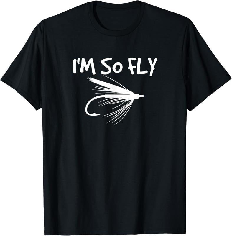 100% Cotton Fly Fishing Funny Fisherman Gift - I'm so Fly! T-Shirt Hoodie, Sweatshirt | WearSparks.com