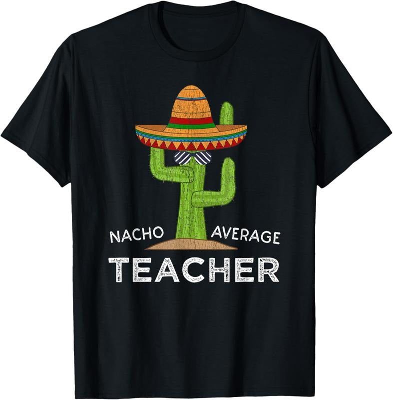 100% Cotton Fun Teacher Appreciation Humor | Funny Nacho Average Teacher T-Shirt Hoodie, Sweatshirt | WearSparks.com