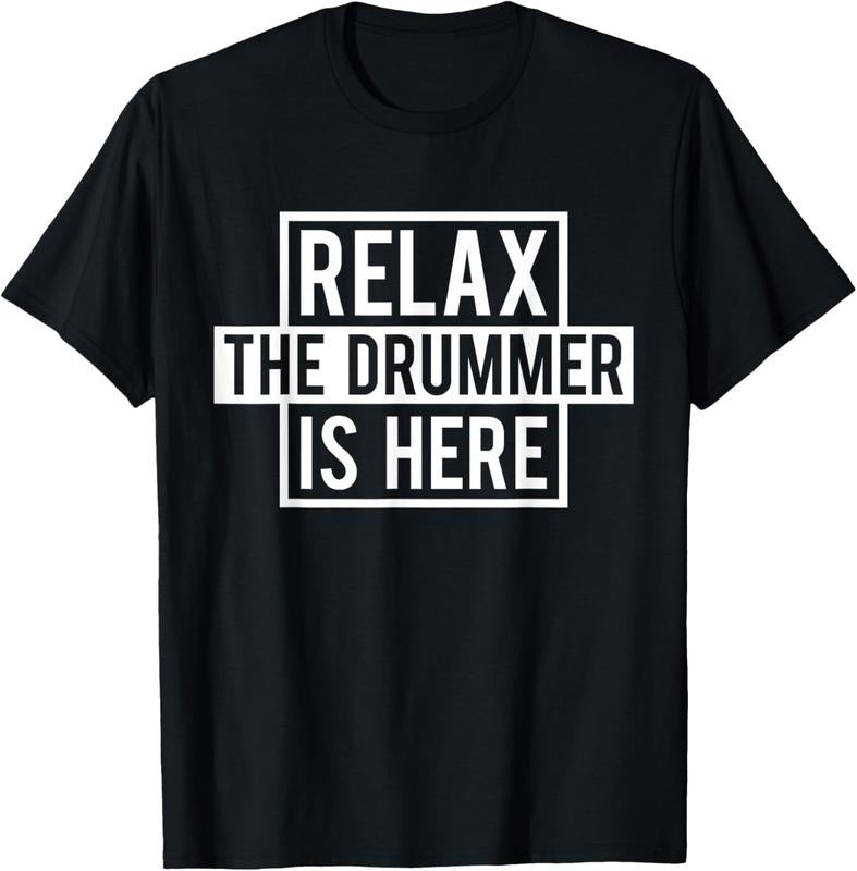 100% Cotton Funny Drummer T-Shirt - Relax The Drummer Is Here Tee T-Shirt Hoodie, Sweatshirt | WearSparks.com