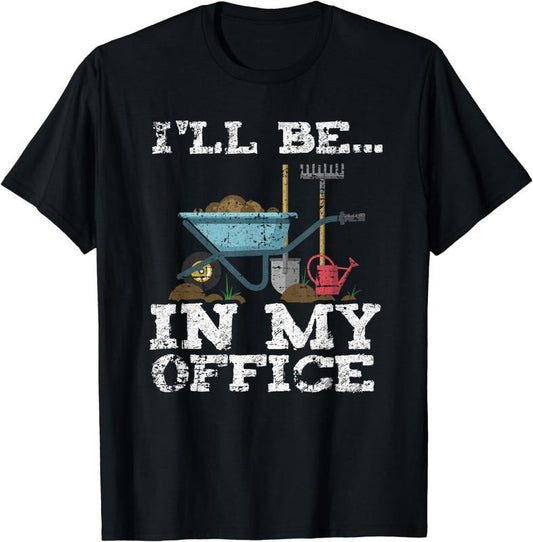 [100% Cotton]Funny Garden Gardener Shirts Women Men I'll Be In My Office Hoodie, Sweatshirt | WearSparks.com