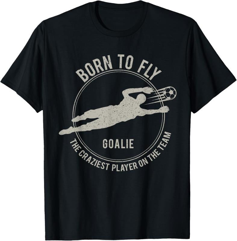 100% Cotton Funny Goalkeeper T-Shirt Gift Soccer Goalie Born to fly T-Shirt Hoodie, Sweatshirt | WearSparks.com