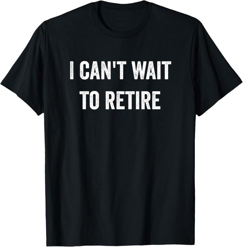 100% Cotton Funny I Can't Wait To Retire Fun Retirement T-Shirt Hoodie, Sweatshirt | WearSparks.com