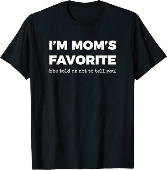 100% Cotton Funny Moms Favorite Son Daughter I'm Mom's Favorite T-Shirt Hoodie, Sweatshirt | WearSparks.com