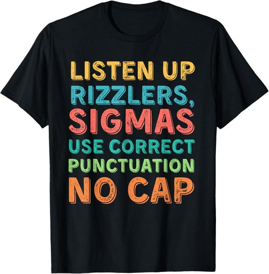 100% Cotton Funny Teacher English Use Punctuation - Listen Up Rizzlers T-Shirt Hoodie, Sweatshirt | WearSparks.com