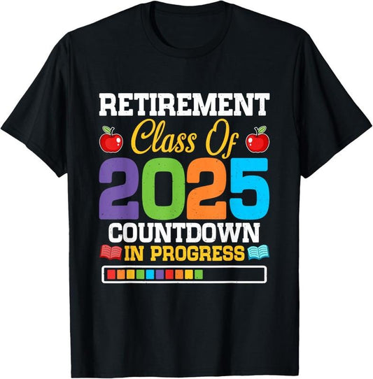 100% Cotton Funny Teacher Retirement Class Of 2025 Countdown In Progress T-Shirt Hoodie, Sweatshirt | WearSparks.com
