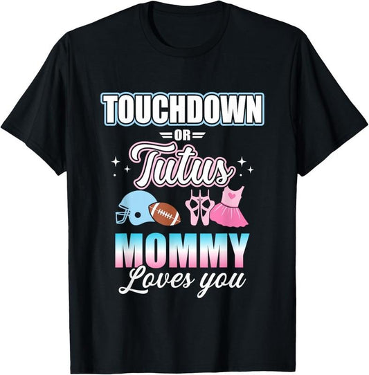 100% Cotton Gender reveal touchdowns or tutus mommy matching  party T-Shirt Hoodie, Sweatshirt | WearSparks.com