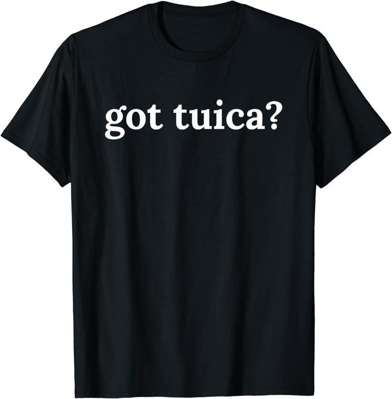 [100% Cotton]Got Tuica Funny Romanian Traditional Drinking Tshirt T-Shirt Hoodie, Sweatshirt | WearSparks.com