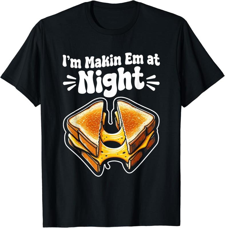 [100% Cotton]Grilled Cheese Sandwich I&reg;m Makin Em at Night T-Shirt Hoodie, Sweatshirt | WearSparks.com