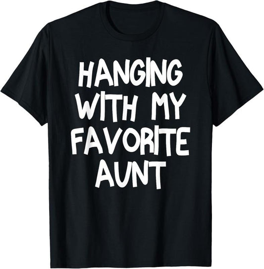 100% Cotton Hanging With My Favorite Aunt Funny Auntie Niece Nephew T-Shirt Hoodie, Sweatshirt | WearSparks.com