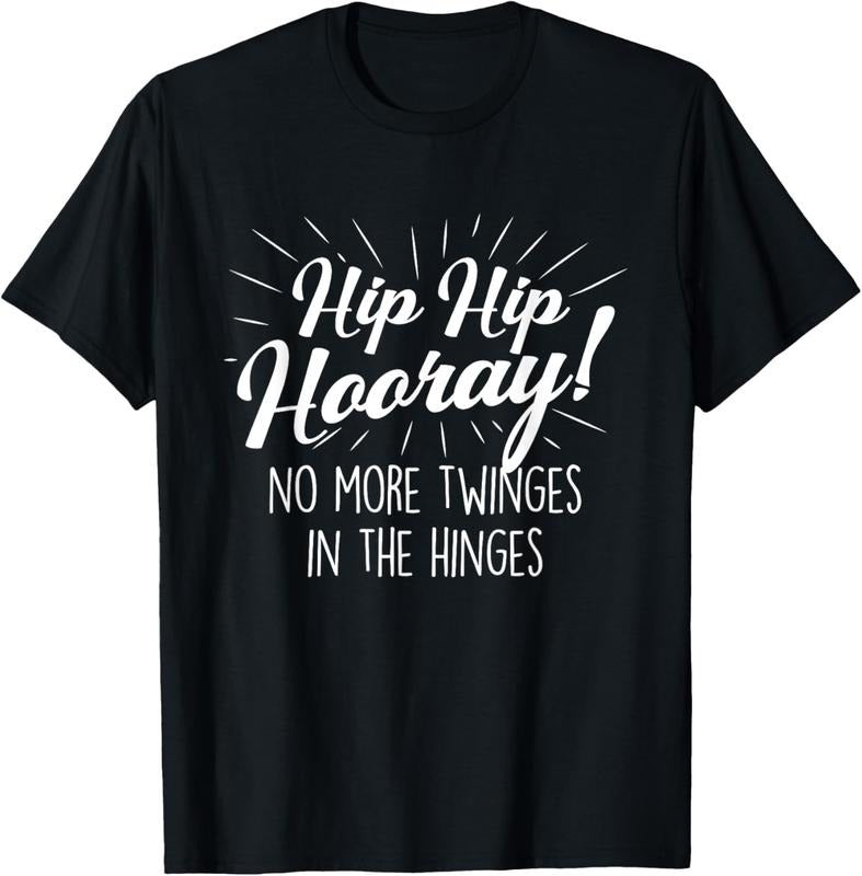 100% Cotton Hip Hip Hooray - Get Well Hip Replacement Surgery Recovery T-Shirt Hoodie, Sweatshirt | WearSparks.com