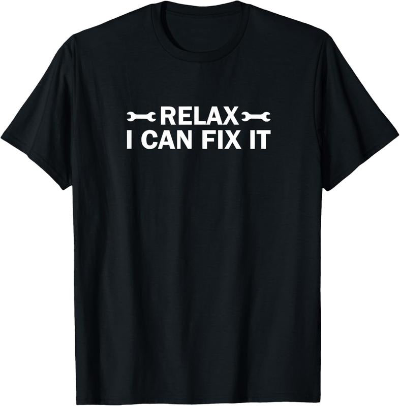 100% Cotton Humor Relax I Can Fix It Funny Mechanic Handyman T-shirt T-Shirt Hoodie, Sweatshirt | WearSparks.com