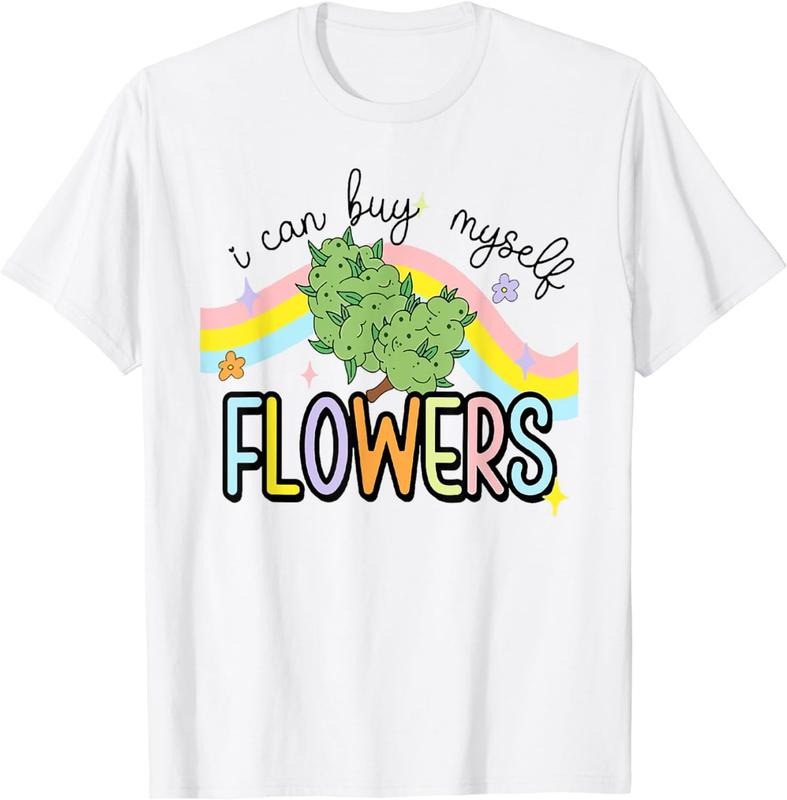 [100% Cotton]I Can Buy Myself Flowers Weed T-Shirt Hoodie, Sweatshirt | WearSparks.com