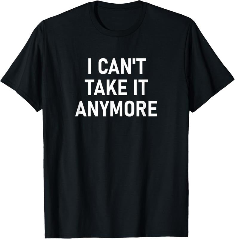 100% Cotton I Can't Take It Anymore, Funny, Jokes, Sarcastic T-Shirt Hoodie, Sweatshirt | WearSparks.com