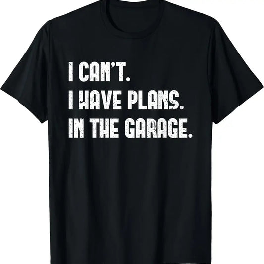 100% Cotton I Cant I Have Plans In The Garage Fathers Day Car Mechanics Short Sleeve T-Shirt Hoodie, Sweatshirt