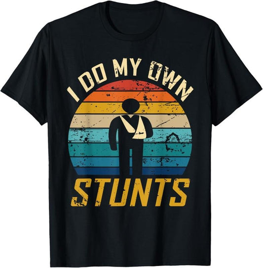 100% Cotton I Do All My Own Stunts Funny Broken Bones Adult and Youth T-Shirt Hoodie, Sweatshirt | WearSparks.com