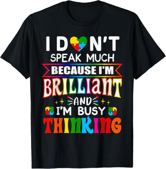 100% Cotton I Dont Speak Much Brilliant Autism Autistic Boys Girls Gifts T-Shirt Hoodie, Sweatshirt | WearSparks.com
