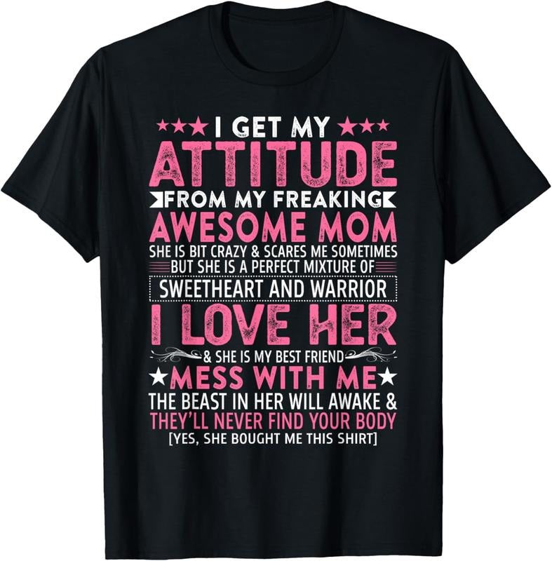 100% Cotton I Get My Attitude From My Freaking Awesome Mom Funny Mothers T-Shirt Hoodie, Sweatshirt | WearSparks.com